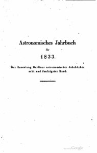 Astronomisches Jahrbuch für 1833 – Der Sammlung Berliner astronomischer Jahrbücher 58. Band – Jahrgang 1831