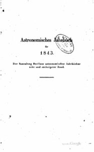 Astronomisches Jahrbuch für 1843 – Der Sammlung Berliner astronomischer Jahrbücher – 68. Band – Jahrgang 1841