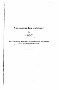 Astronomisches Jahrbuch für 1857 – Der Sammlung Berliner astronomischer Jahrbücher – 82. Band – Jahrgang 1854