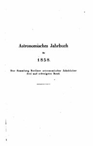 Astronomisches Jahrbuch für 1858 – Der Sammlung Berliner astronomischer Jahrbücher – 83. Band – Jahrgang 1855