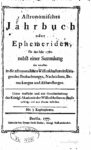 Astronomisches Jahrbuch oder Ephemeriden für das Jahr 1780