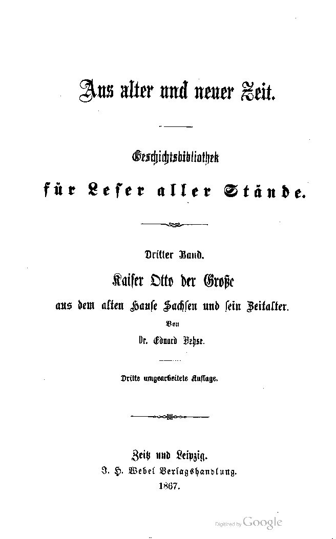 Kaiser Otto der Große aus dem alten Hause Sachsen und sein Zeitalter