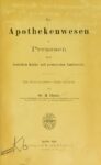 Das Apothekenwesen in Preussen nach deutschem Reichs- und preußischem Landrecht – Jahrgang 1894
