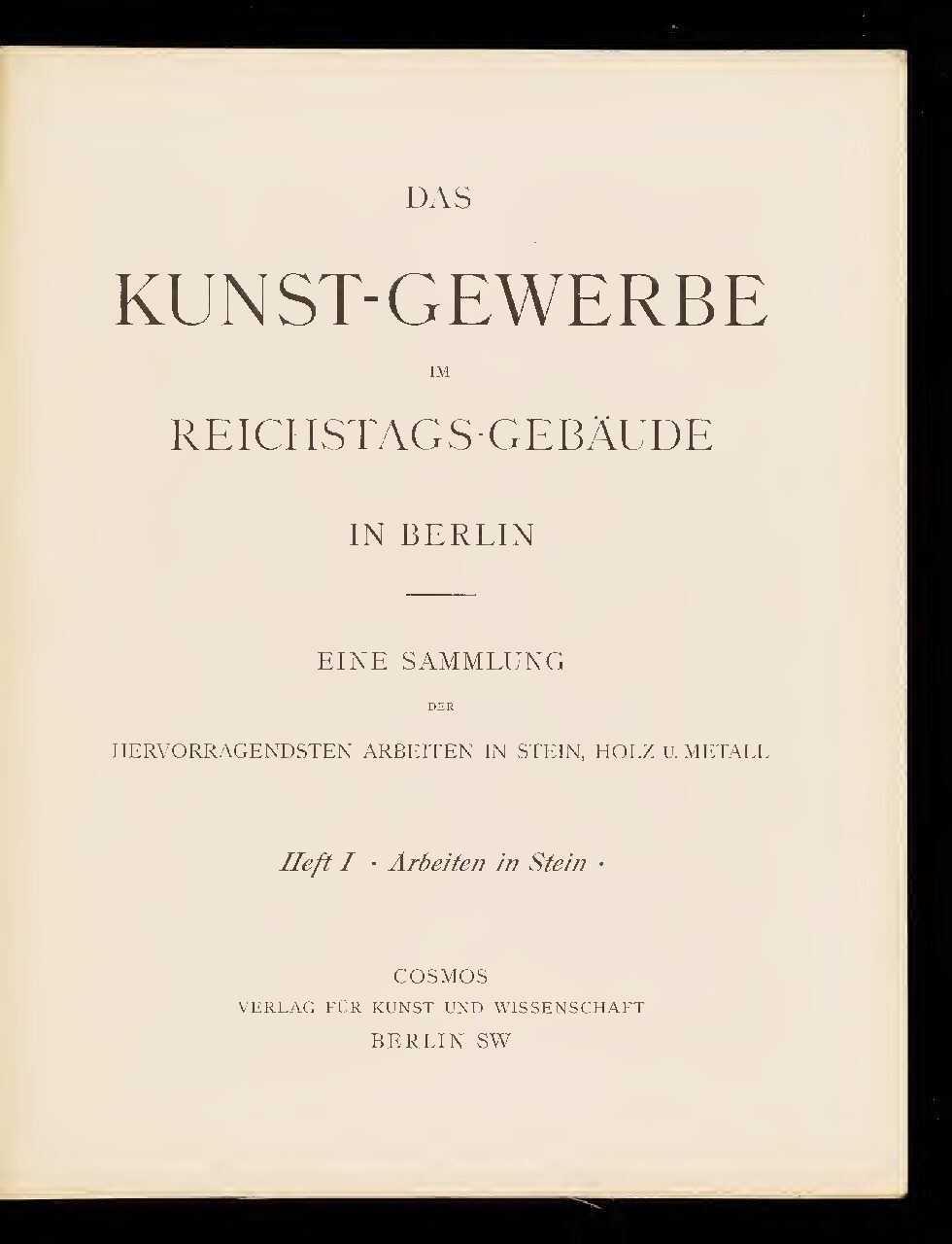 Das Kunst-Gewerbe im Reichstags-Gebäude in Berlin - Heft 1 - Arbeiten in Stein