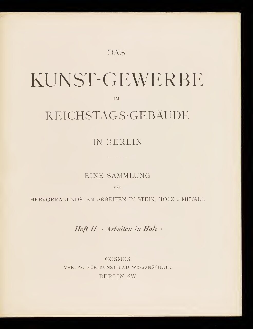 Das Kunst-Gewerbe im Reichstags-Gebäude in Berlin - Heft 2 - Arbeiten in Holz