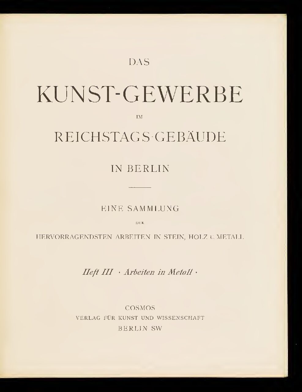 Das Kunst-Gewerbe im Reichstags-Gebäude in Berlin - Heft 3 - Arbeiten in Metall
