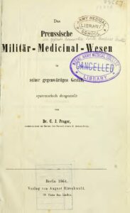 Das Preußische Militär-Medicinal-Wesen in seiner gegenwärtigen Gestalt, systematisch dargestellt