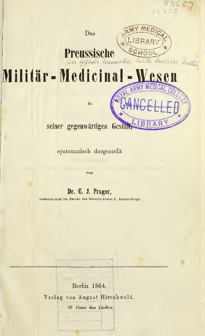 Das Preußische Militär-Medicinal-Wesen in seiner gegenwärtigen Gestalt, systematisch dargestellt