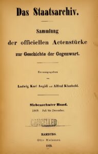 Das Staatsarchiv – Sammlung der Offiziellen Aktenstücke zur Geschichte der Gegenwart: 17.Band: 1869, Juli – December