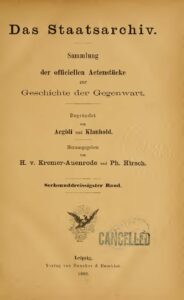 Das Staatsarchiv - Sammlung der Offiziellen Aktenstücke zur Geschichte der Gegenwart