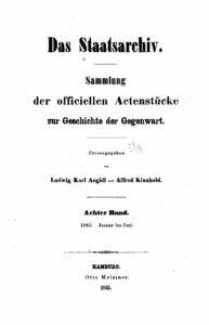Das Staatsarchiv – Sammlung der Offiziellen Aktenstücke zur Geschichte der Gegenwart – 8. Band: 1865, Januar – Juni
