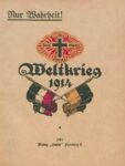 Der Weltkrieg 1914 – Ein unpolitisches Kriegs-Tagebuch zum ewigen Gedenken – Jahrgang 1914