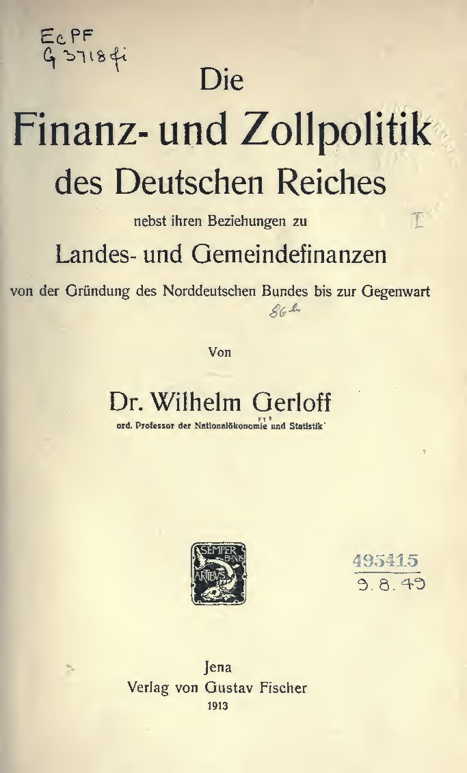 Die Finanz- und Zollpolitik des Deutschen Reiches, nebst ihren Beziehungen zu Landes- und Gemeindefinanzen, von der Gründung des Norddeutschen Bundes bis zur Gegenwart