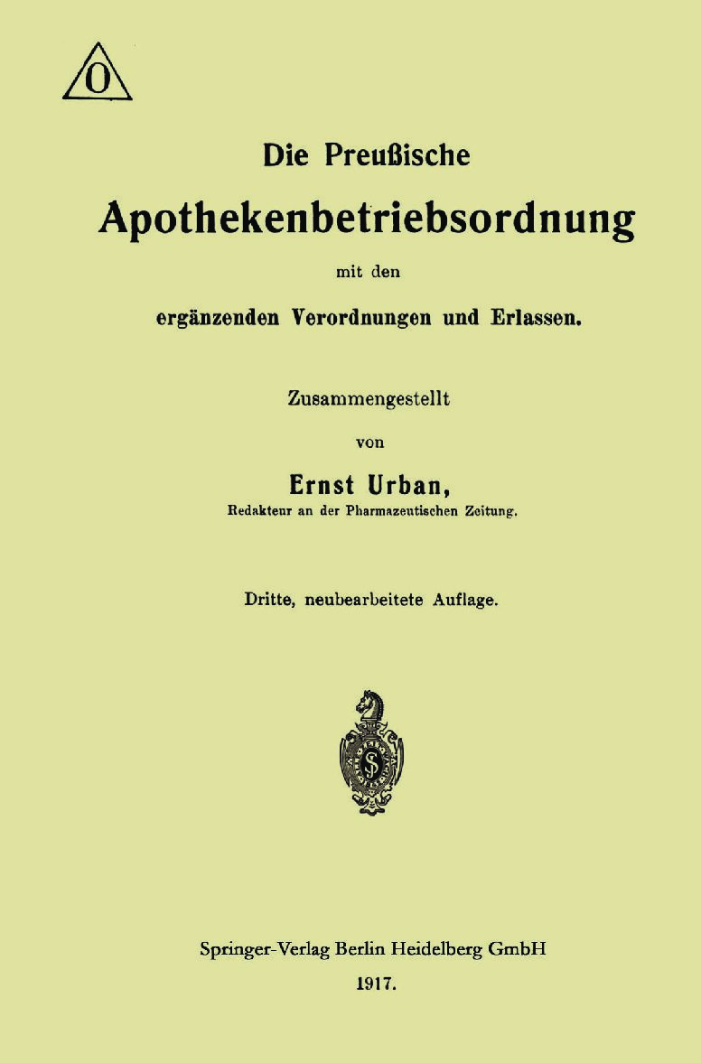 Die Preußische Apothekenbetriebsordnung mit den ergänzenden Verordnungen und Erlassen