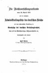 Die Reichsverfassungsurkunde vom 16.April 1871 und die wichtigsten Administrativgesetze des deutschen Reichs – Jahrgang 1871
