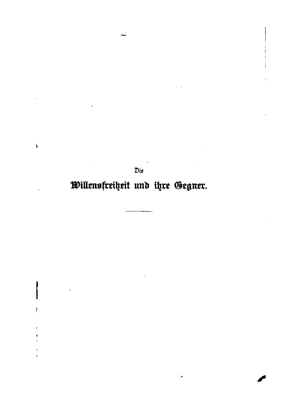 Die Willensfreiheit und ihre Gegner