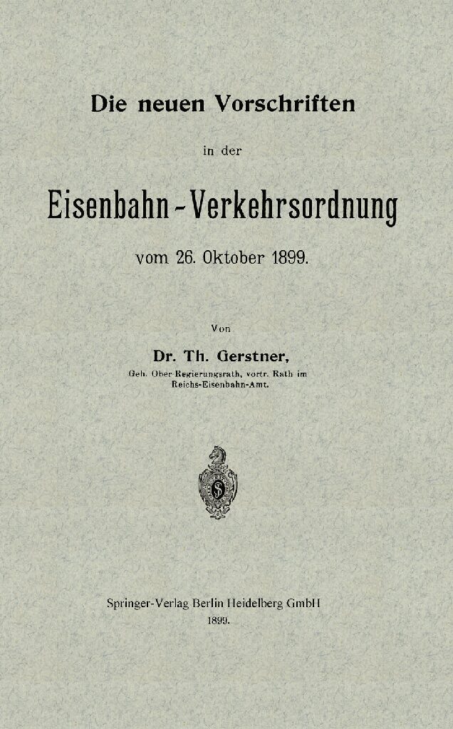 Die neuen Vorschriften in der Eisenbahn-Verkehrsordnung vom 26. Oktober 1899