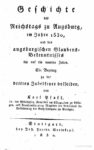 Geschichte des Reichstags zu Augsburg im Jahre 1530 und des augsburgischen Glaubens-Bekenntnisses bis auf die neueren Zeiten – Jahrgang 1830