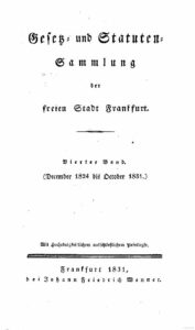 Gesetz- und Statuten-Sammlung der freien Stadt Frankfurt – 4. Band December 1824 bis October 1831