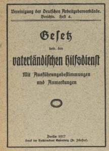 Gesetz betr. den Vaterländischen Hilfsdienst – Mit Ausführungsbestimmungen und Anmerkungen – Jahrgang 1917