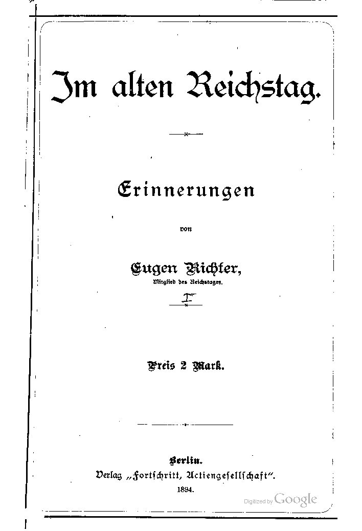 Im alten Reichstag - Erinnerungen von Eugen Richter - Mitglied des Reichstages - 1894