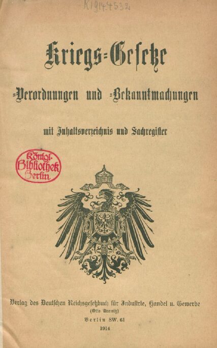 Kriegs-Gesetze - Verordnungen und Bekanntmachungen mit Inhaltsverzeichnis und Sachregister