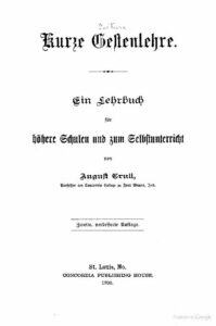 Kurze Gestenlehre - Ein Lehrbuch für höhere Schulen und zum Selbstunterricht - 1900