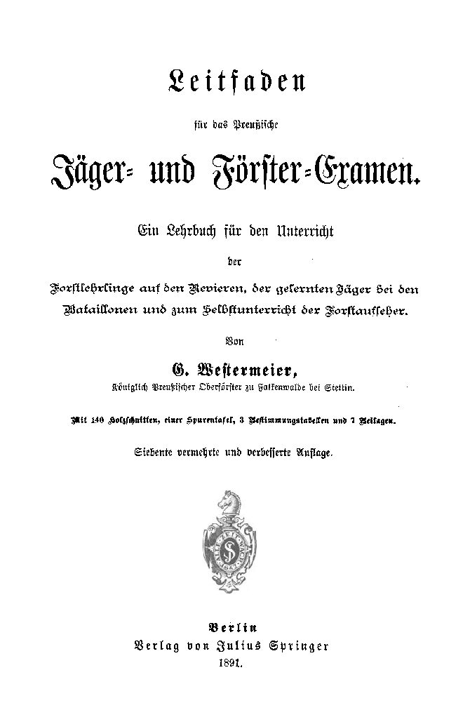 Leitfaden für das Preußische Jäger und Förster Examen - Ein Lehrbuch für den Unterricht - 1891