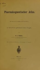 Pharmakognostischer Atlas - mikroskopische Darstellung und Beschreibung der in Pulverform gebräuchlichen Drogen - 1892