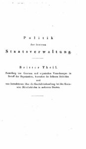 Politik der innern Staatsverwaltung oder Darstellung des Organismus der Behörden für dieselbe - 3. Theil - 1823