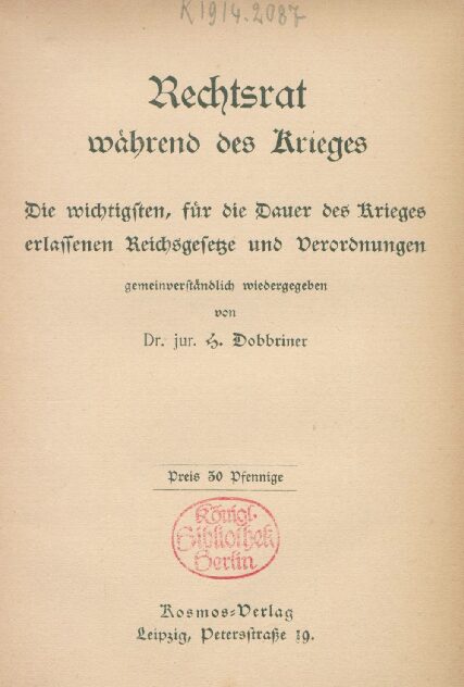Rechtsrat während des Krieges - Die wichtigsten erlassenen Reichsgesetze und Verordnungen - 1914