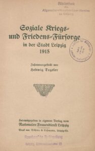 Soziale Kriegs- und Friedens-Fürsorge in der Stadt Leipzig - 1915