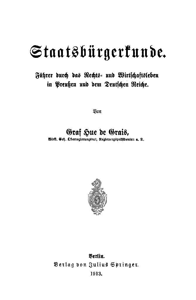Staatsbürgerkunde - Führer durch das Rechts- und Wirtschaftsleben in Preußen und dem Deutschen Reiche - 1913