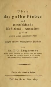 Über das gelbe Fieber und Deutschlands Medizinal- Anstalten sowohl gegen diese vermeinte Pest als gegen andere ansteckende Seuchen - 1805