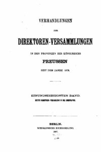 Verhandlungen der Direktoren-Versammlungen in den Provinzen des Königreiches Preußen seit dem Jahre 1879 - 71. Band - 1907