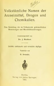 Volkstümliche Namen der Arzneimittel, Drogen und Chemikalien - eine Sammlung der im Volksmunde gebräuchlichen Benennungen und Handelsbezeichnungen - 1911