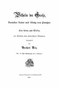 Wilhelm der Große Deutscher Kaiser und König von Preußen - Sein Leben und Wirken - 1897