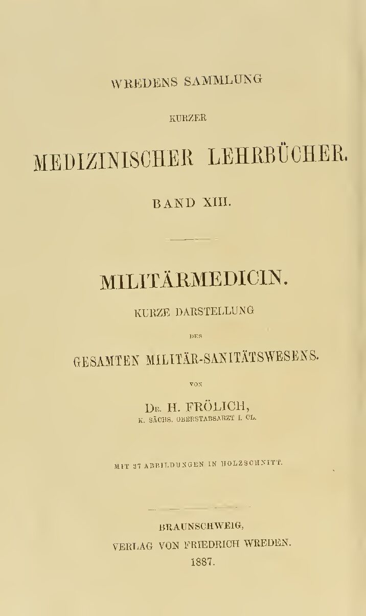 Wredens Sammlung kurzer Medizinischer Lehrbücher - Band XIII - Militärmedicin, kurze Darstellung des gesamten Militär-Sanitätswesens - 1887