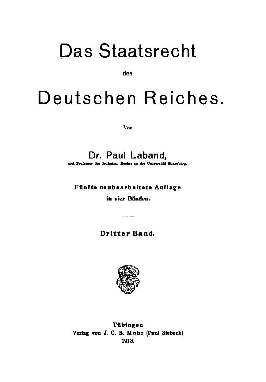 Laband Paul - Das Staatsrecht des Deutschen Reiches - Band 3 - 1913 - 5te Auflage