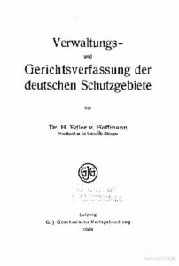 Verwaltungs- und Gerichtsverfassung der deutschen Schutzgebiete – 1908