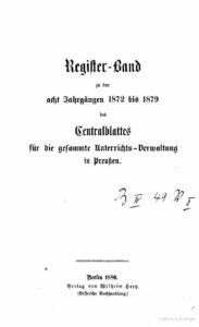 Zentralblatt für die gesamte Unterrichtsverwaltung in Preußen 1880 - Register Band zu den acht Jahrgängen 1872-1879