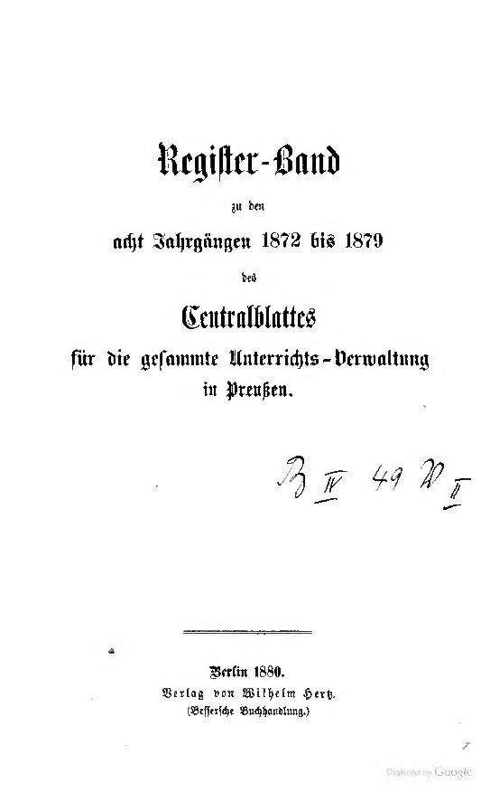 Zentralblatt für die gesamte Unterrichtsverwaltung in Preußen 1880 - Register Band zu den acht Jahrgängen 1872-1879