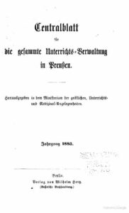 Zentralblatt für die gesamte Unterrichtsverwaltung in Preußen – 1885