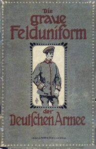 Die Graue Felduniform der Deutschen Armee - 1910