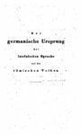 Der germanische Ursprung der lateinischen Sprache und des römischen Volkes – 1830