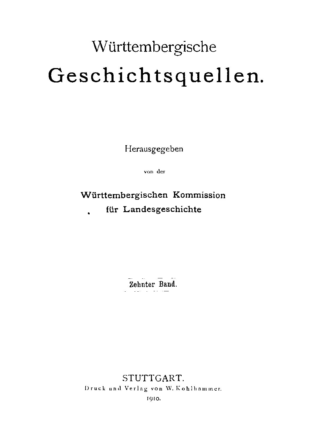 Zehnter Band - Die Umwandlung des Benediktinerklosters Ellwangen in ein weltliches Chorherrnstift (1460) und die kirchliche Verfassung des Stifts