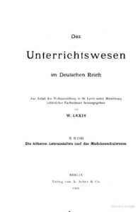 Das Unterrichtswesen im Deutschen Reich – Band 2: Die höheren Lehranstalten und das Mädchenschulwesen