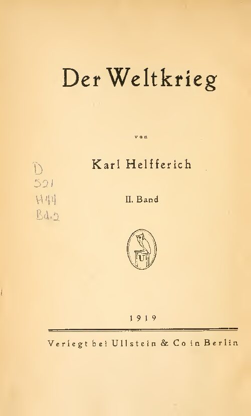 Der Weltkrieg - II. Band: Vom Kriegsausbruch bis zum uneingeschränkten U-Bootkrieg