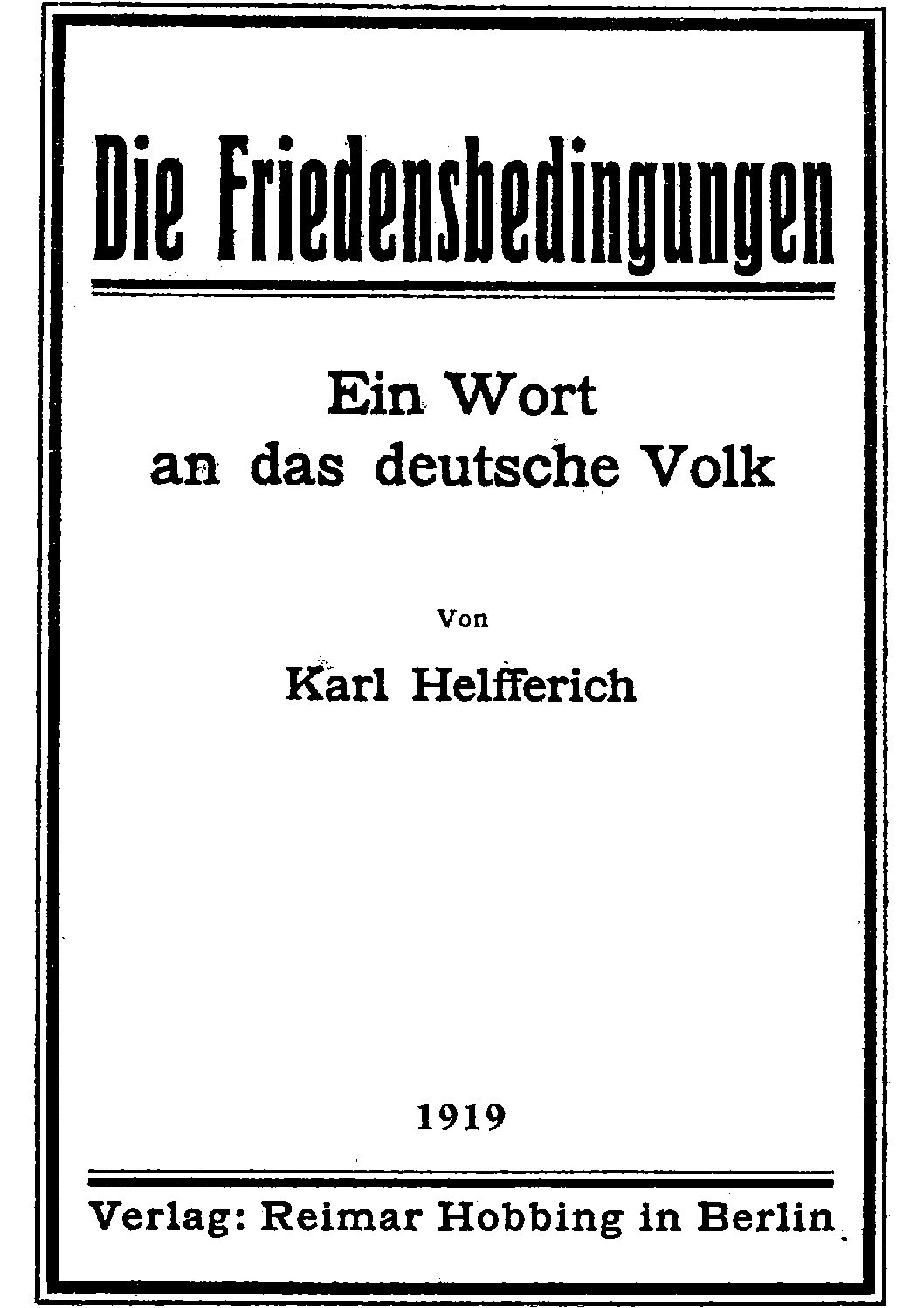 Die Friedensbedingungen - Ein Wort an das Deutsche Volk