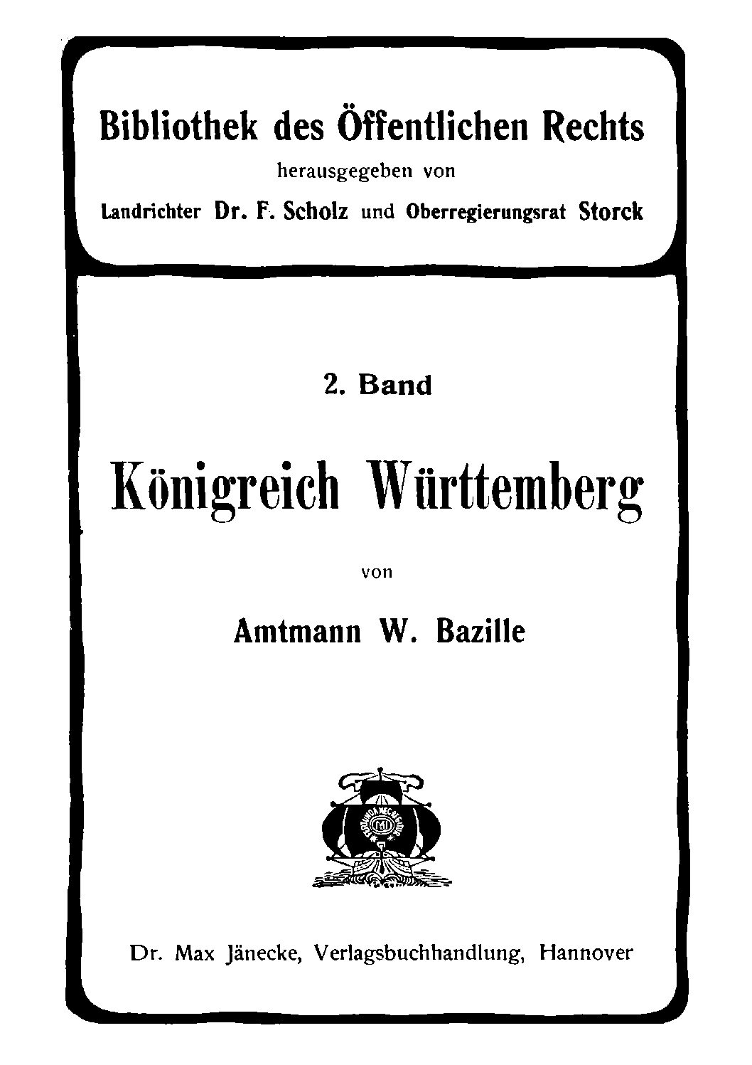 2. Band: Das Staats- und Verwaltungsrecht des Königreichs Württemberg